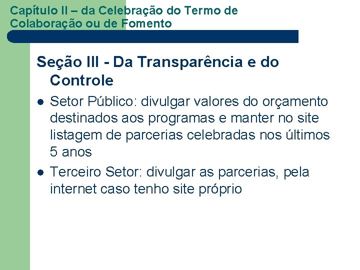 Capítulo II – da Celebração do Termo de Colaboração ou de Fomento Seção III