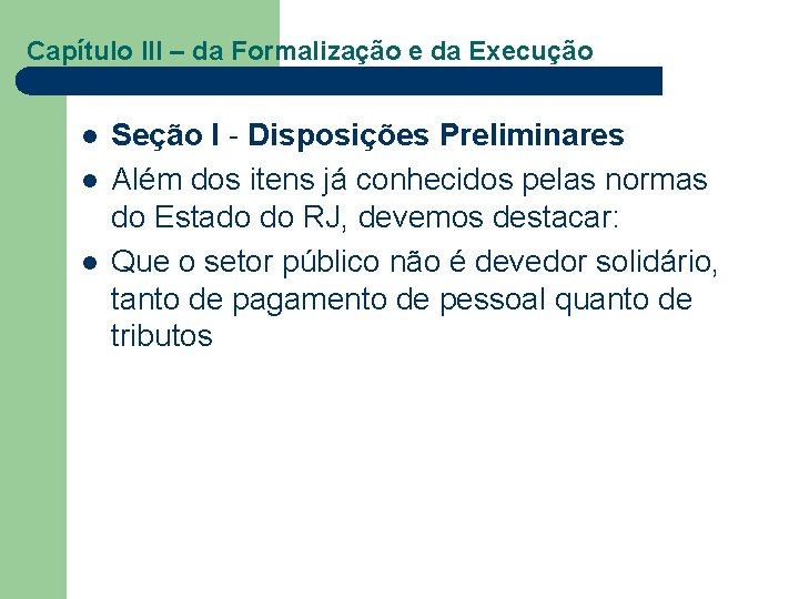 Capítulo III – da Formalização e da Execução l l l Seção I -