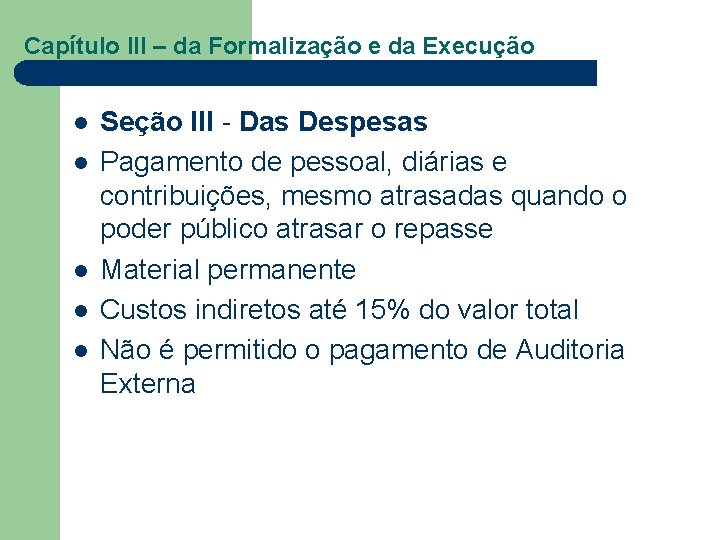 Capítulo III – da Formalização e da Execução l l l Seção III -