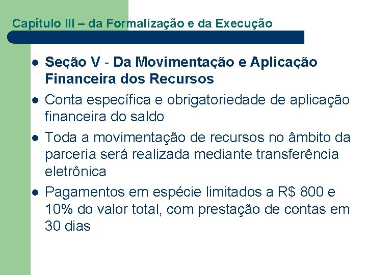 Capítulo III – da Formalização e da Execução l l Seção V - Da