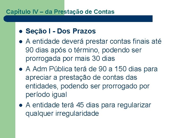 Capítulo IV – da Prestação de Contas l l Seção I - Dos Prazos