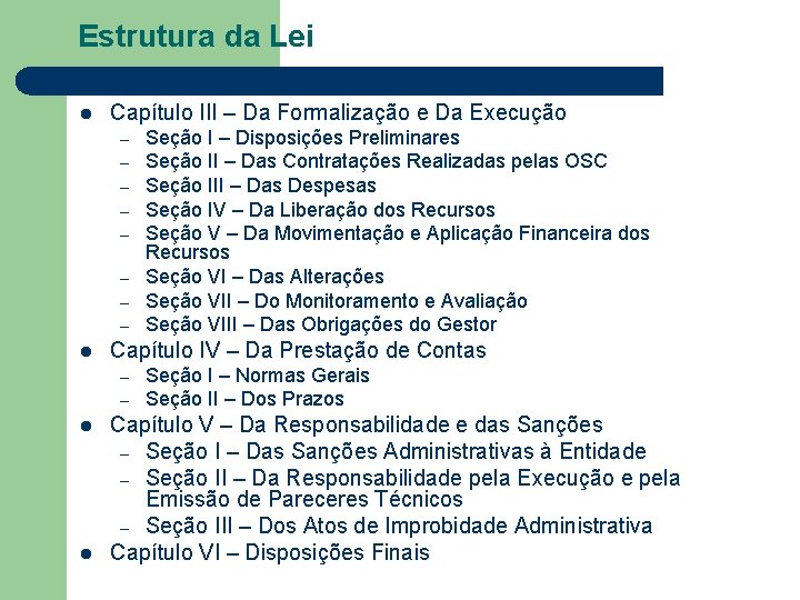 Estrutura da Lei l Capítulo III – Da Formalização e Da Execução – –