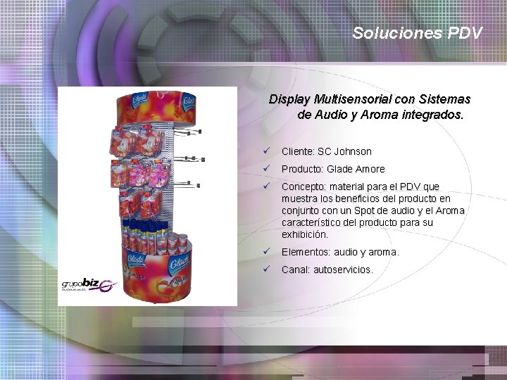 Soluciones PDV Display Multisensorial con Sistemas de Audio y Aroma integrados. ü Cliente: SC