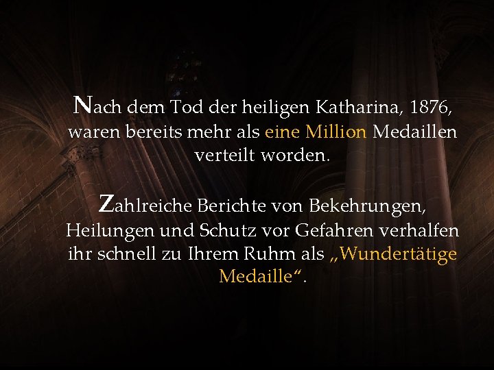 Nach dem Tod der heiligen Katharina, 1876, waren bereits mehr als eine Million Medaillen
