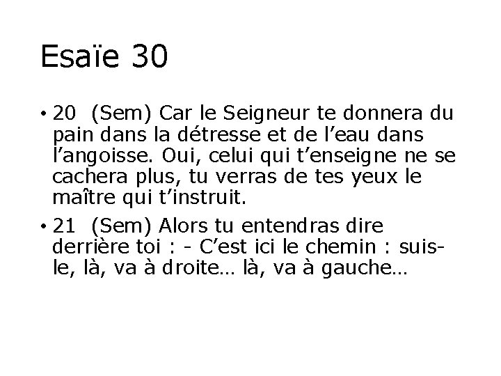 Esaïe 30 • 20 (Sem) Car le Seigneur te donnera du pain dans la