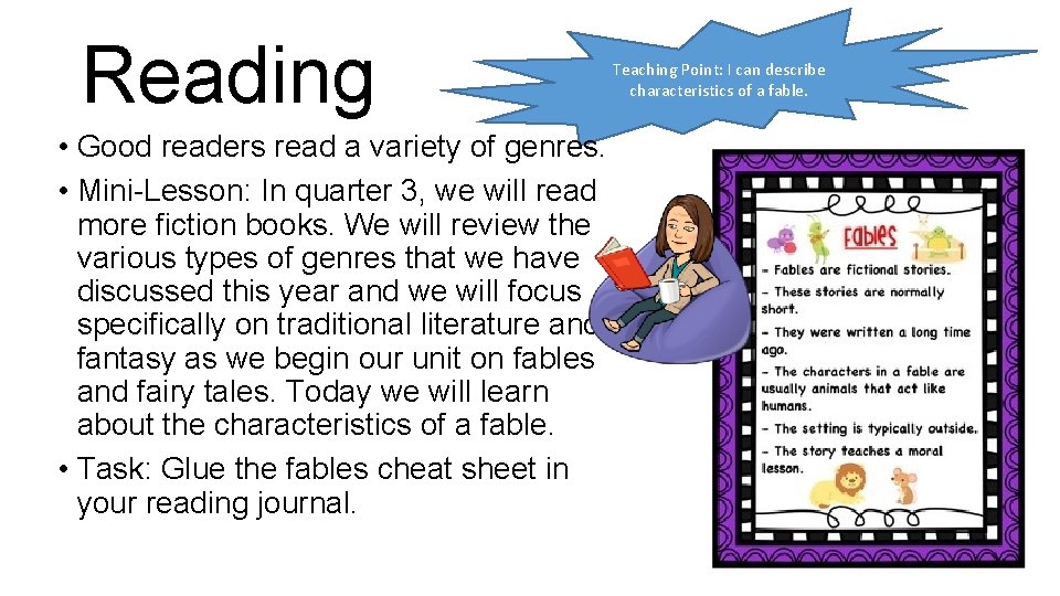 Reading • Good readers read a variety of genres. • Mini-Lesson: In quarter 3,