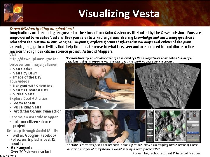 Visualizing Vesta Dawn Mission: Igniting Imaginations! Imaginations are becoming engrossed in the story of