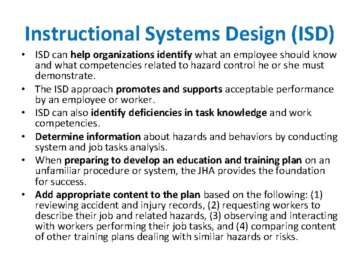 Instructional Systems Design (ISD) • ISD can help organizations identify what an employee should