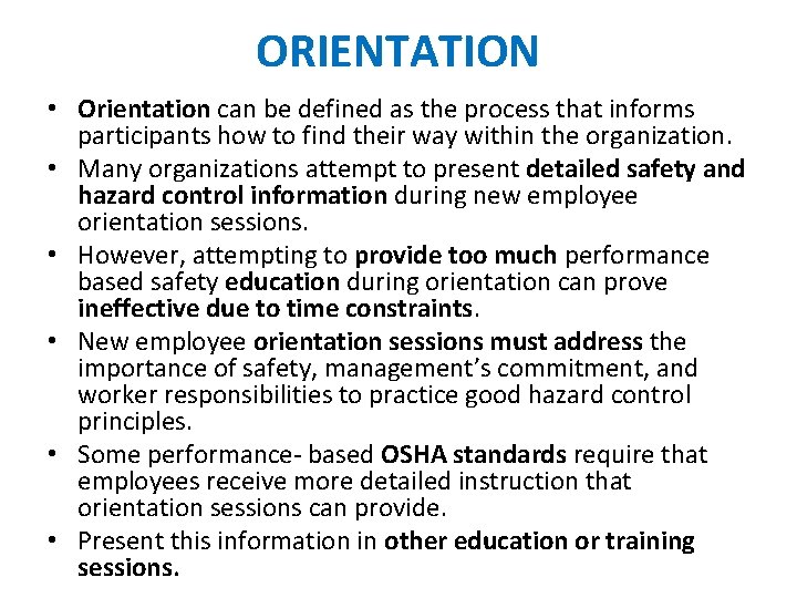 ORIENTATION • Orientation can be defined as the process that informs participants how to