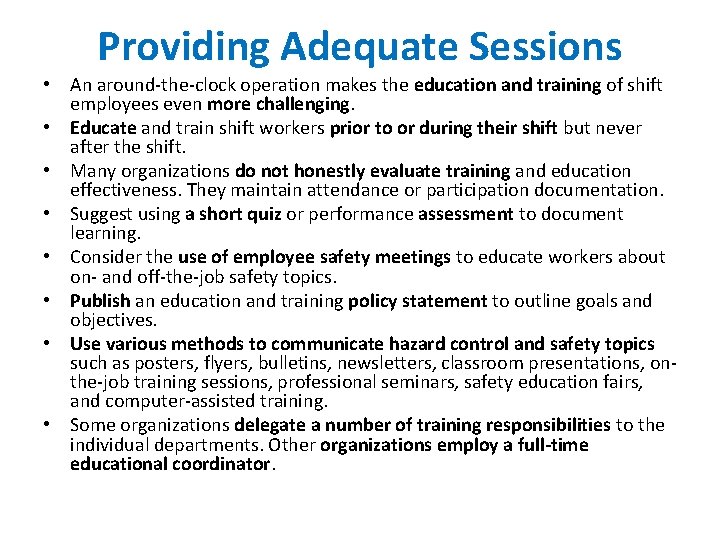 Providing Adequate Sessions • An around-the-clock operation makes the education and training of shift