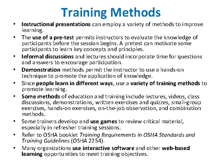 Training Methods • Instructional presentations can employ a variety of methods to improve learning.