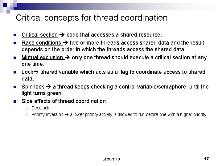 Critical concepts for thread coordination n n n Critical section code that accesses a