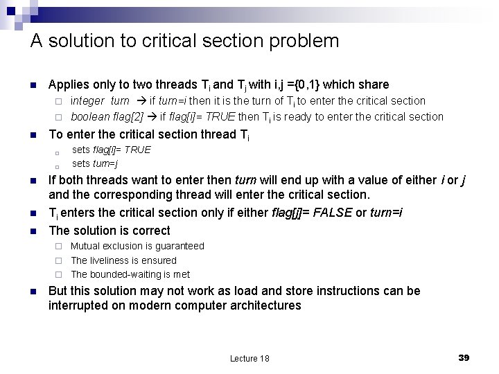 A solution to critical section problem n Applies only to two threads Ti and