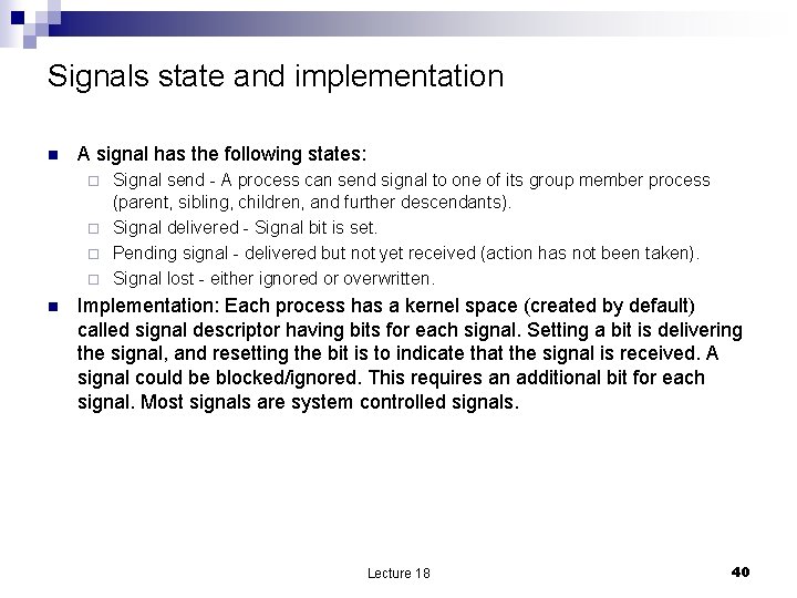 Signals state and implementation n A signal has the following states: Signal send -
