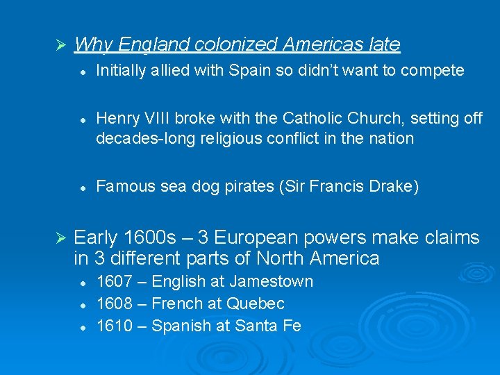 Ø Why England colonized Americas late l l l Ø Initially allied with Spain