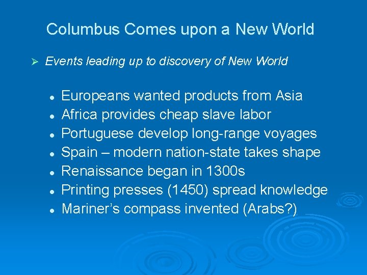 Columbus Comes upon a New World Ø Events leading up to discovery of New