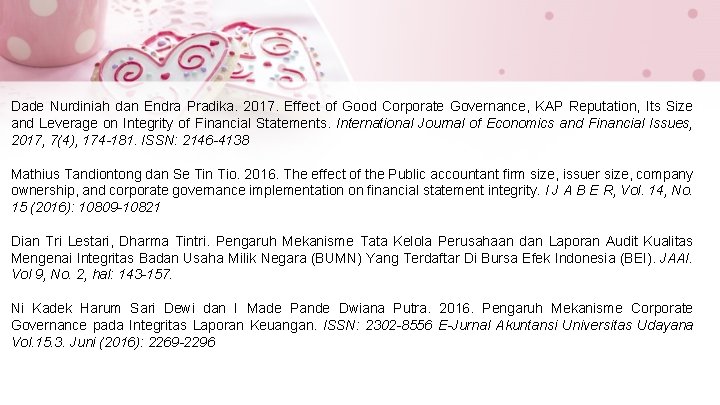 Dade Nurdiniah dan Endra Pradika. 2017. Effect of Good Corporate Governance, KAP Reputation, Its