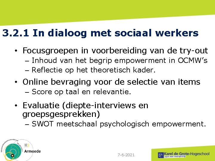 3. 2. 1 In dialoog met sociaal werkers • Focusgroepen in voorbereiding van de