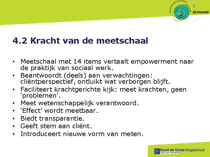 4. 2 Kracht van de meetschaal • Meetschaal met 14 items vertaalt empowerment naar