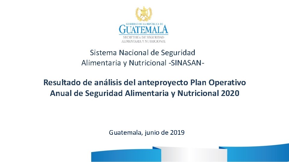 Sistema Nacional de Seguridad Alimentaria y Nutricional -SINASAN- Resultado de análisis del anteproyecto Plan Sistema Nacional de Seguridad Alimentaria y Nutricional -SINASAN- Resultado de análisis del anteproyecto Plan