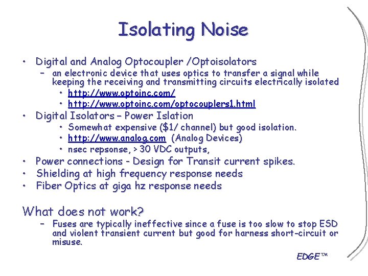 Isolating Noise • Digital and Analog Optocoupler /Optoisolators – an electronic device that uses