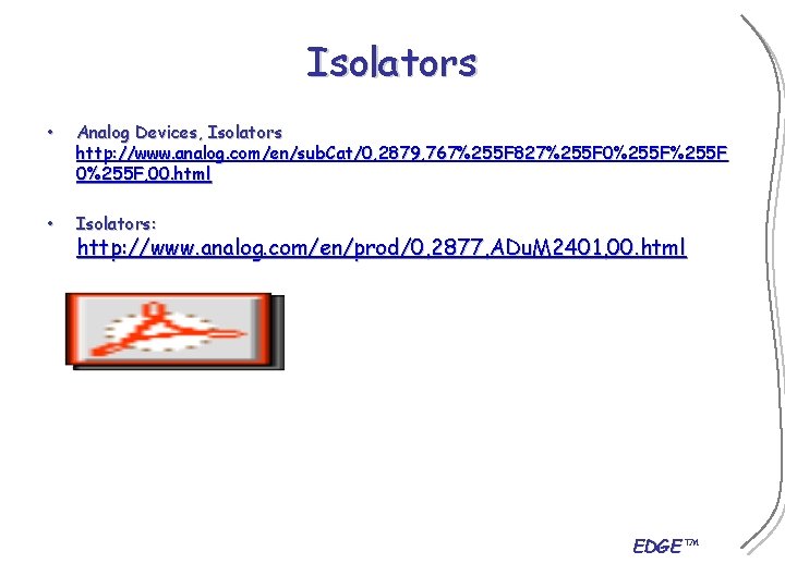 Isolators • Analog Devices, Isolators http: //www. analog. com/en/sub. Cat/0, 2879, 767%255 F 827%255
