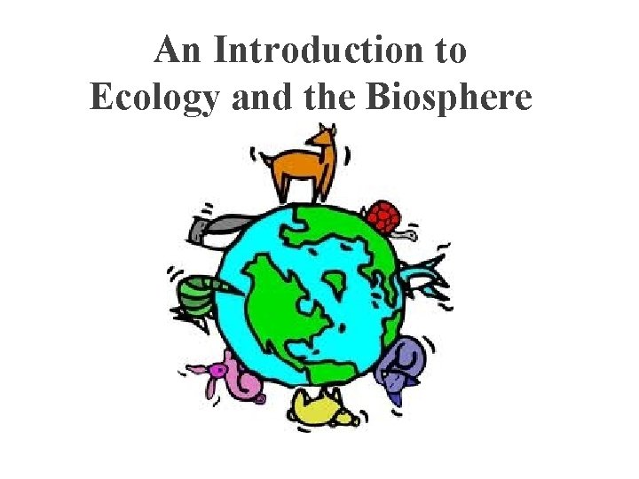 An Introduction to Ecology and the Biosphere 