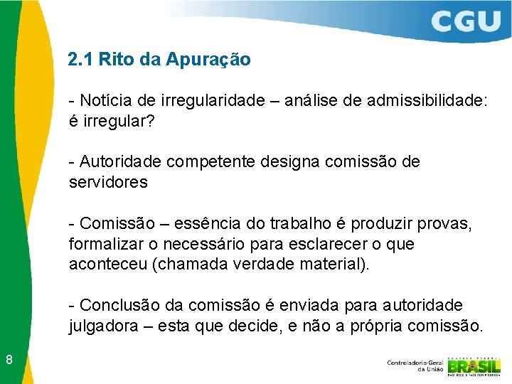 2. 1 Rito da Apuração - Notícia de irregularidade – análise de admissibilidade: é