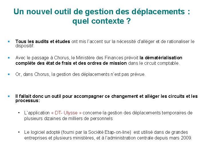 Un nouvel outil de gestion des déplacements : quel contexte ? § Tous les