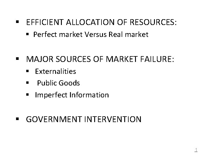 § EFFICIENT ALLOCATION OF RESOURCES: § Perfect market Versus Real market § MAJOR SOURCES