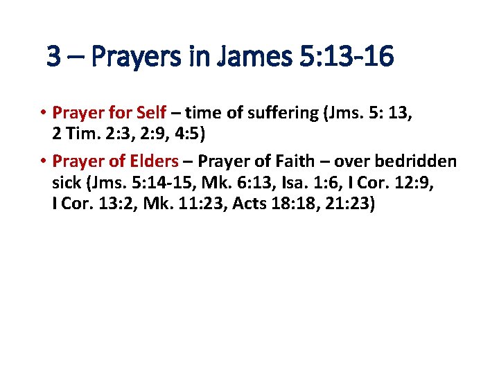 3 – Prayers in James 5: 13 -16 • Prayer for Self – time