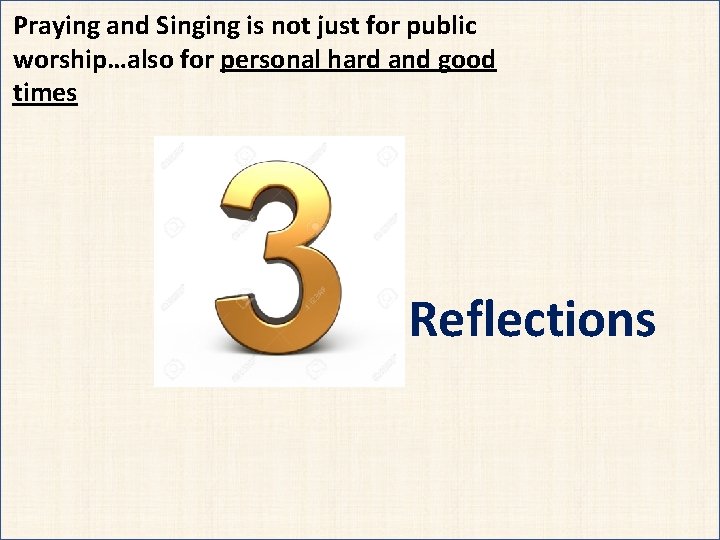 Praying and Singing is not just for public worship…also for personal hard and good