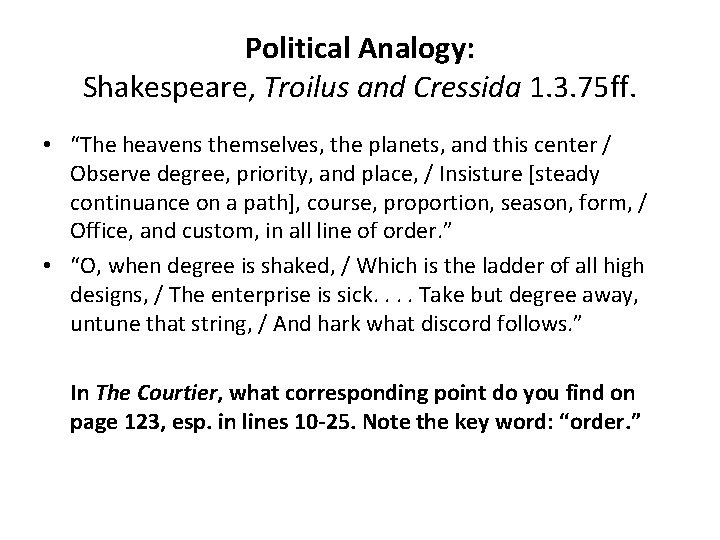 Political Analogy: Shakespeare, Troilus and Cressida 1. 3. 75 ff. • “The heavens themselves,