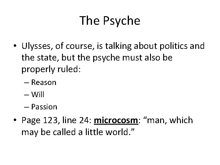 The Psyche • Ulysses, of course, is talking about politics and the state, but