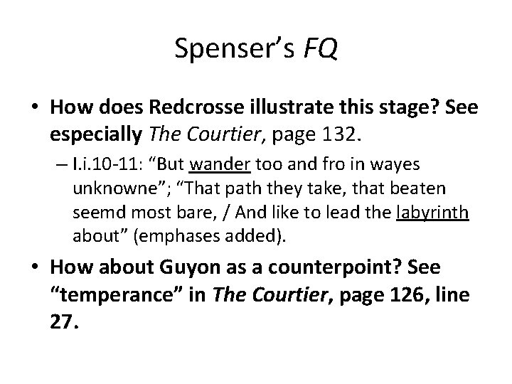 Spenser’s FQ • How does Redcrosse illustrate this stage? See especially The Courtier, page