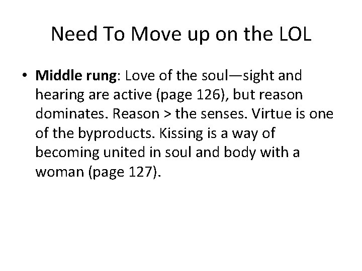 Need To Move up on the LOL • Middle rung: Love of the soul—sight