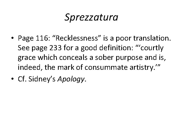 Sprezzatura • Page 116: “Recklessness” is a poor translation. See page 233 for a