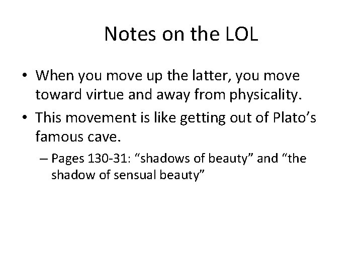 Notes on the LOL • When you move up the latter, you move toward