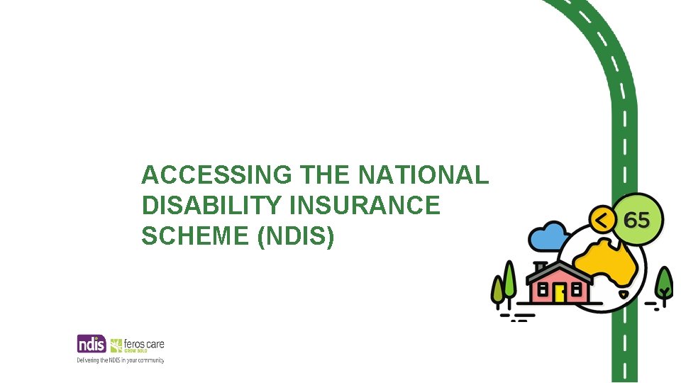 ACCESSING THE NATIONAL DISABILITY INSURANCE SCHEME (NDIS) 