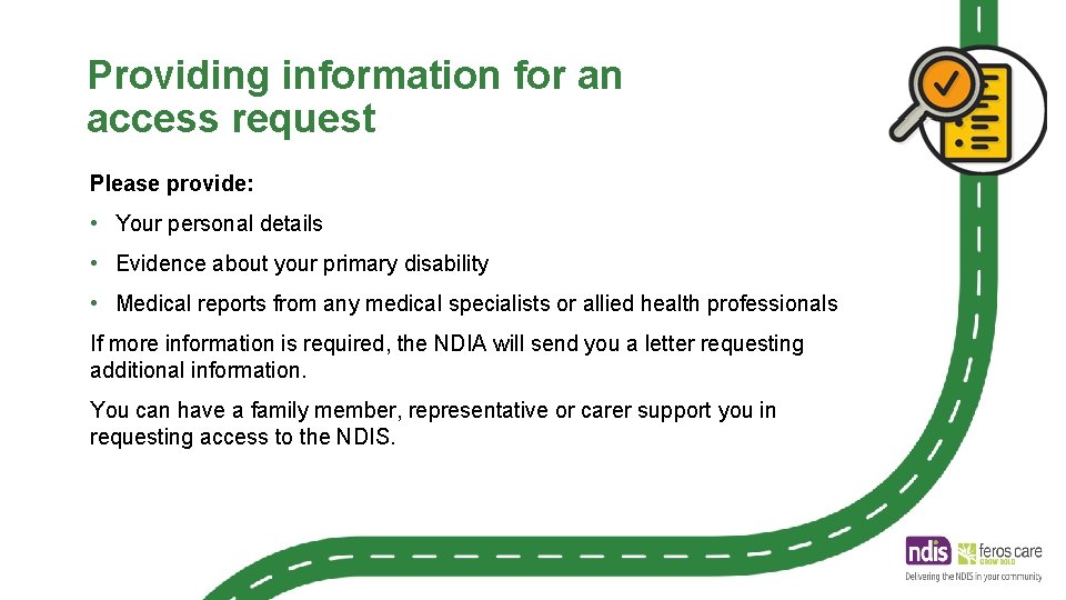 Providing information for an access request Please provide: • Your personal details • Evidence