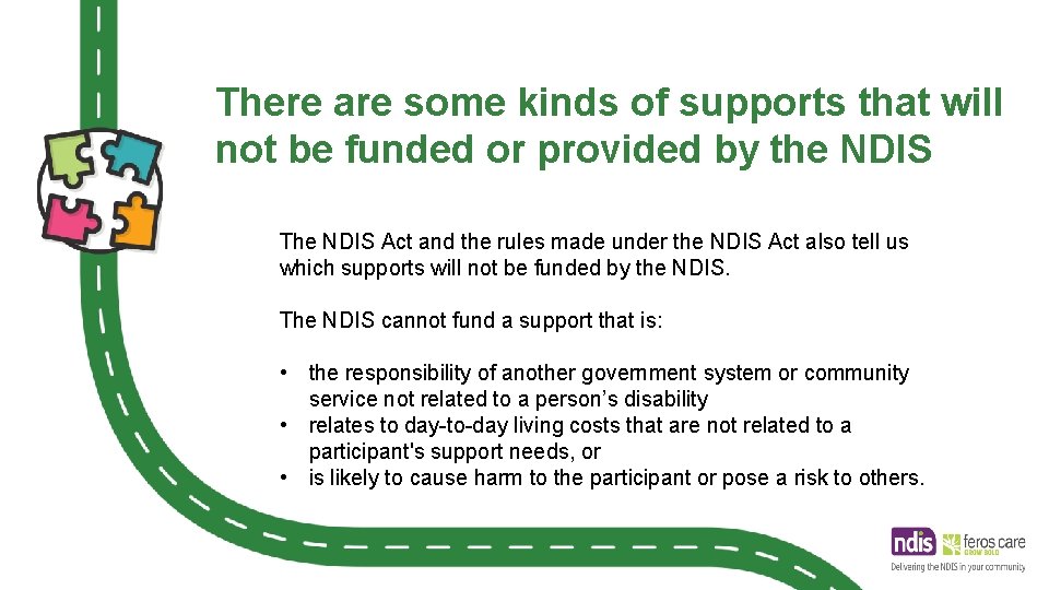 There are some kinds of supports that will not be funded or provided by