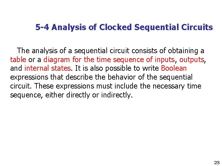 5 -4 Analysis of Clocked Sequential Circuits The analysis of a sequential circuit consists