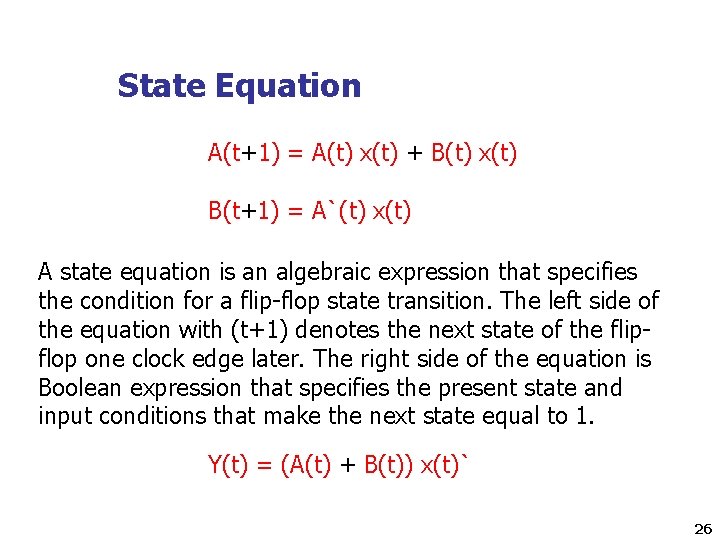 State Equation A(t+1) = A(t) x(t) + B(t) x(t) B(t+1) = A`(t) x(t) A