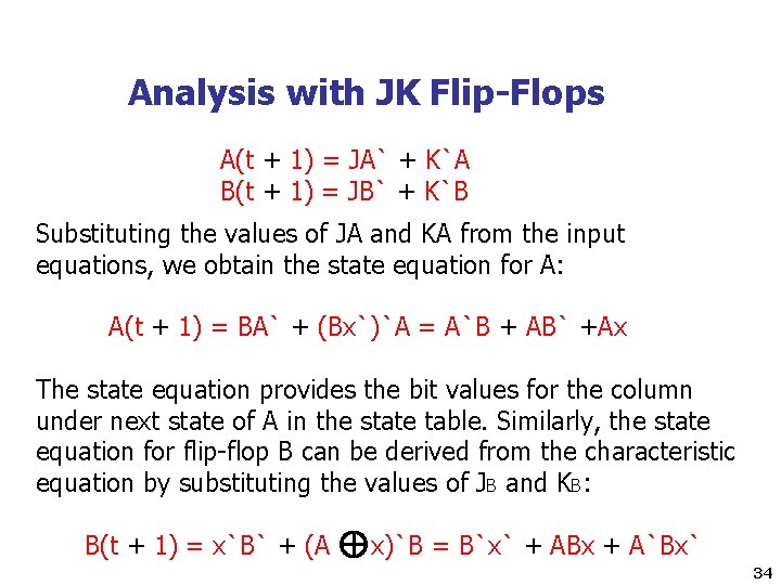 Analysis with JK Flip-Flops A(t + 1) = JA` + K`A B(t + 1)