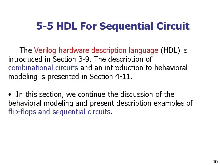 5 -5 HDL For Sequential Circuit The Verilog hardware description language (HDL) is introduced