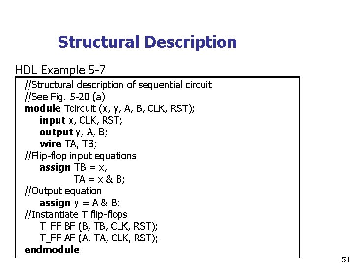 Structural Description HDL Example 5 -7 //Structural description of sequential circuit //See Fig. 5