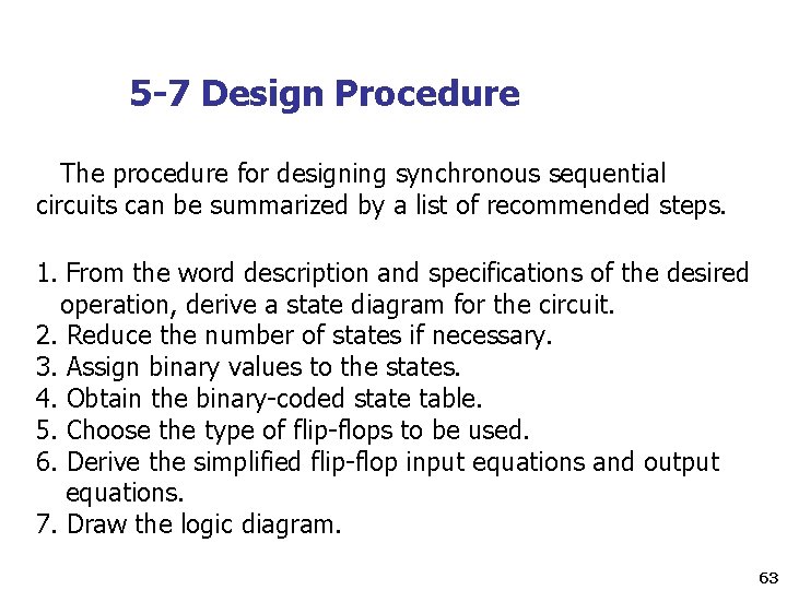 5 -7 Design Procedure The procedure for designing synchronous sequential circuits can be summarized