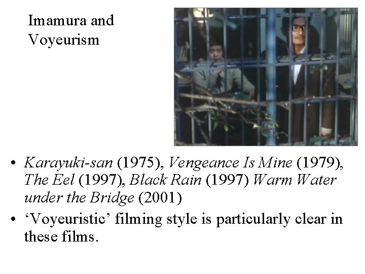 Imamura and Voyeurism • Karayuki-san (1975), Vengeance Is Mine (1979), The Eel (1997), Black