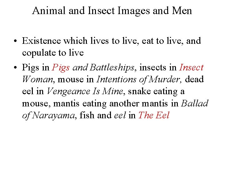 Animal and Insect Images and Men • Existence which lives to live, eat to