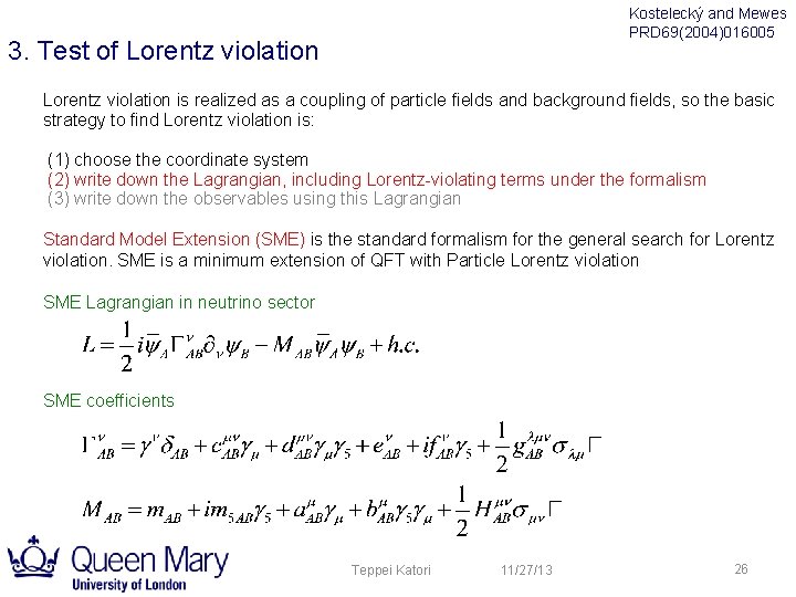 Kostelecký and Mewes PRD 69(2004)016005 3. Test of Lorentz violation is realized as a Kostelecký and Mewes PRD 69(2004)016005 3. Test of Lorentz violation is realized as a